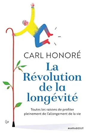 Livre la révolution de la longévité Carl Honoré - OptiMoms
